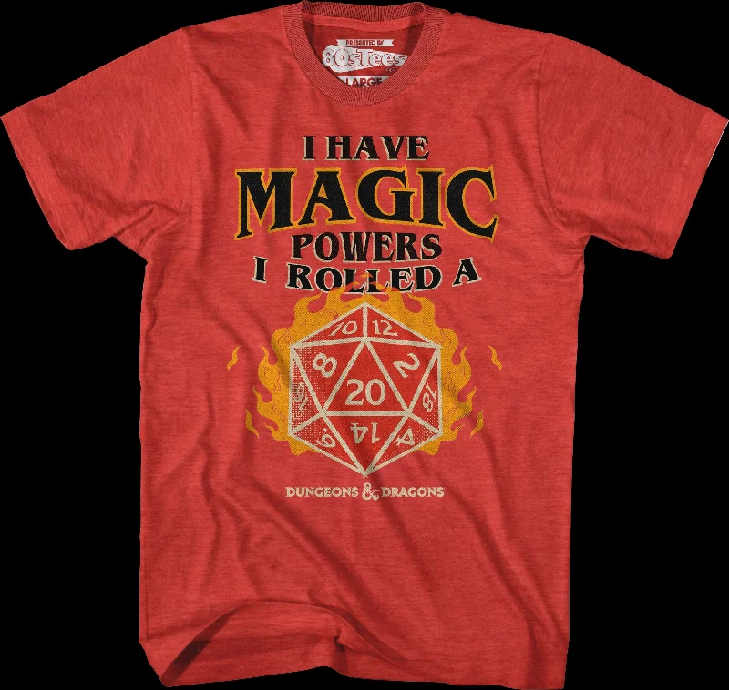 I Have Magic Powers Dungeons & Dragons T-Shirt