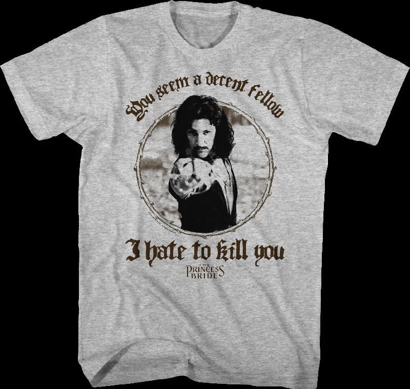 You Seem A Decent Fellow Princess Bride T-Shirt