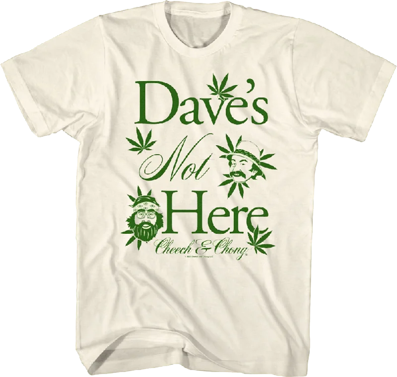 Dave's Not Here Cheech and Chong T-Shirt