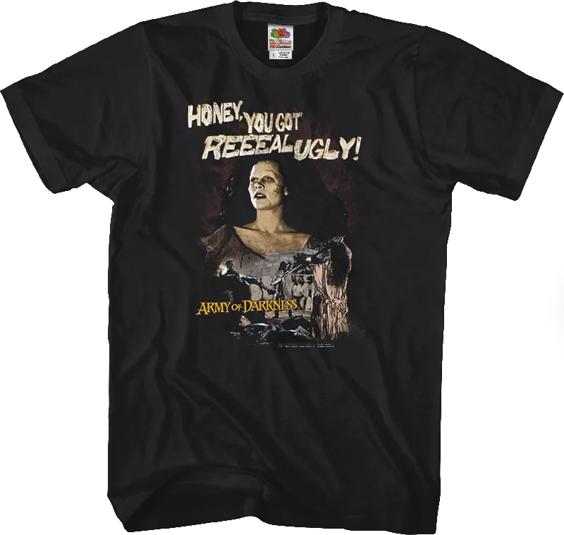 You Got Real Ugly Army of Darkness T-Shirt