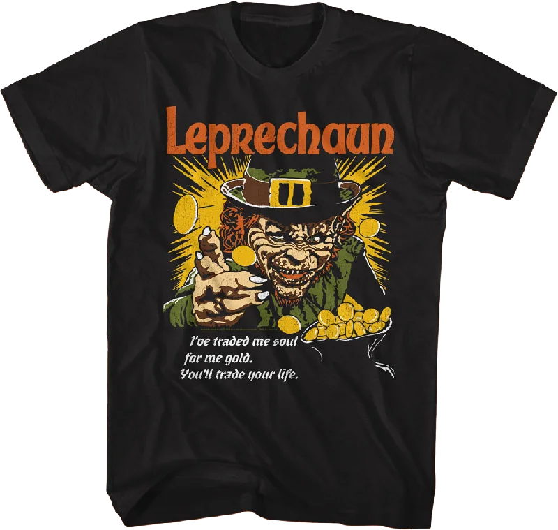 You'll Trade Your Life Leprechaun T-Shirt