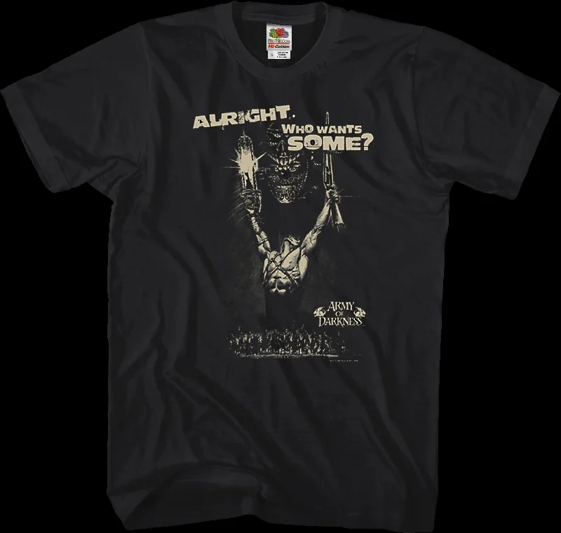 Who Wants Some Army of Darkness T-Shirt